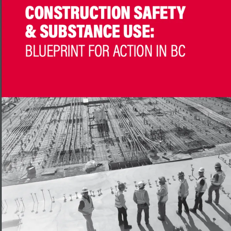 Construction Safety & Substance Use: Blueprint for Action in BC